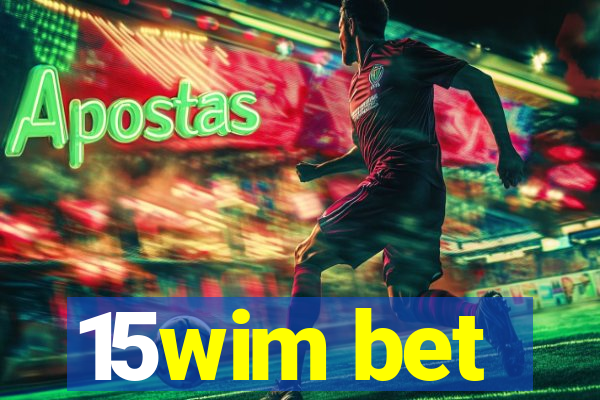 15wim bet